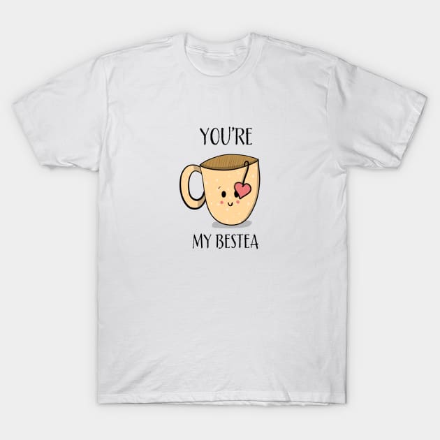 You are My Bestea T-Shirt by RocksNMills